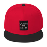 Snapback Hat- Quote Me