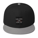 Snapback Hat- Quote Me