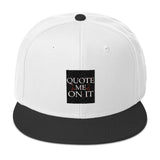 Snapback Hat- Quote Me