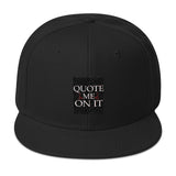 Snapback Hat- Quote Me