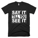 Short-Sleeve T-Shirt-Say It. See It